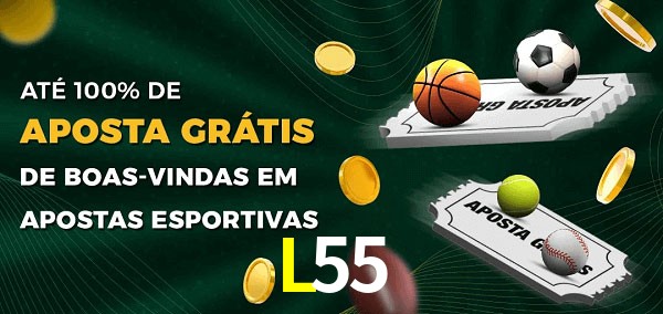 L55 Ate 100% de Aposta Gratis